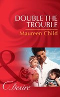 Double The Trouble (Mills & Boon Desire) (Billionaires and Babies, Book 0)