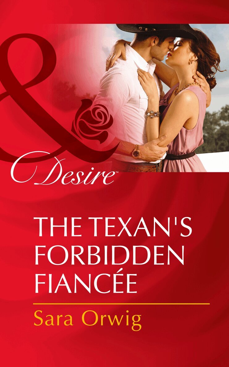 Sara Orwig - Texan's Forbidden Fiancée, E-bok