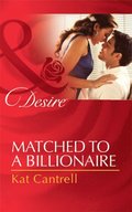 Matched To A Billionaire (Mills & Boon Desire) (Happily Ever After, Inc., Book 1)