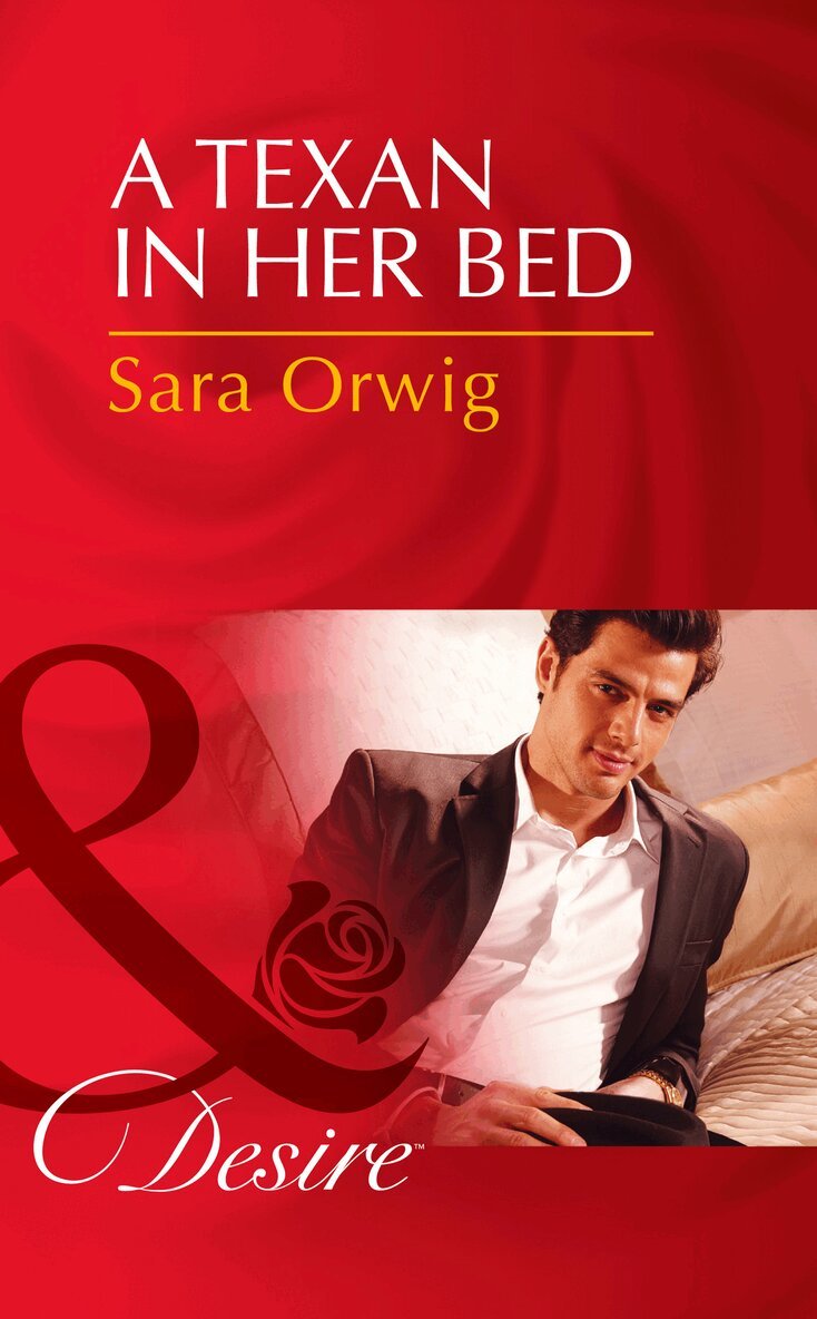 Sara Orwig - Texan in Her Bed, E-bok