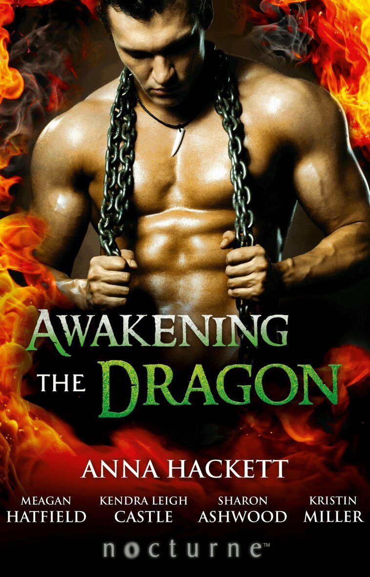 Anna Hackett, Meagan Hatfield, Kendra Leigh Castle, Sharon Ashwood, Kristin Miller - Awakening The Dragon, E-bok