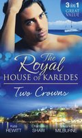 Royal House of Karedes: Two Crowns: The Sheikh's Forbidden Virgin / The Greek Billionaire's Innocent Princess / The Future King's Love-Child