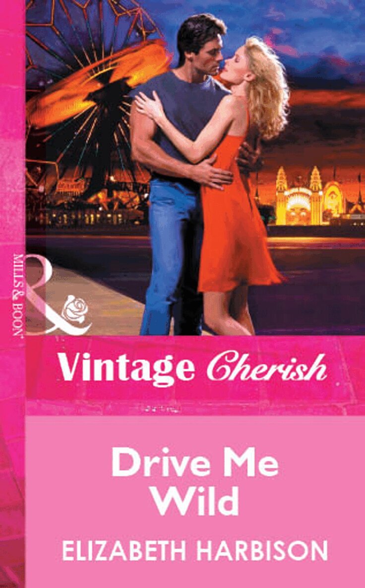 Elizabeth Harbison - Drive Me Wild, E-bok