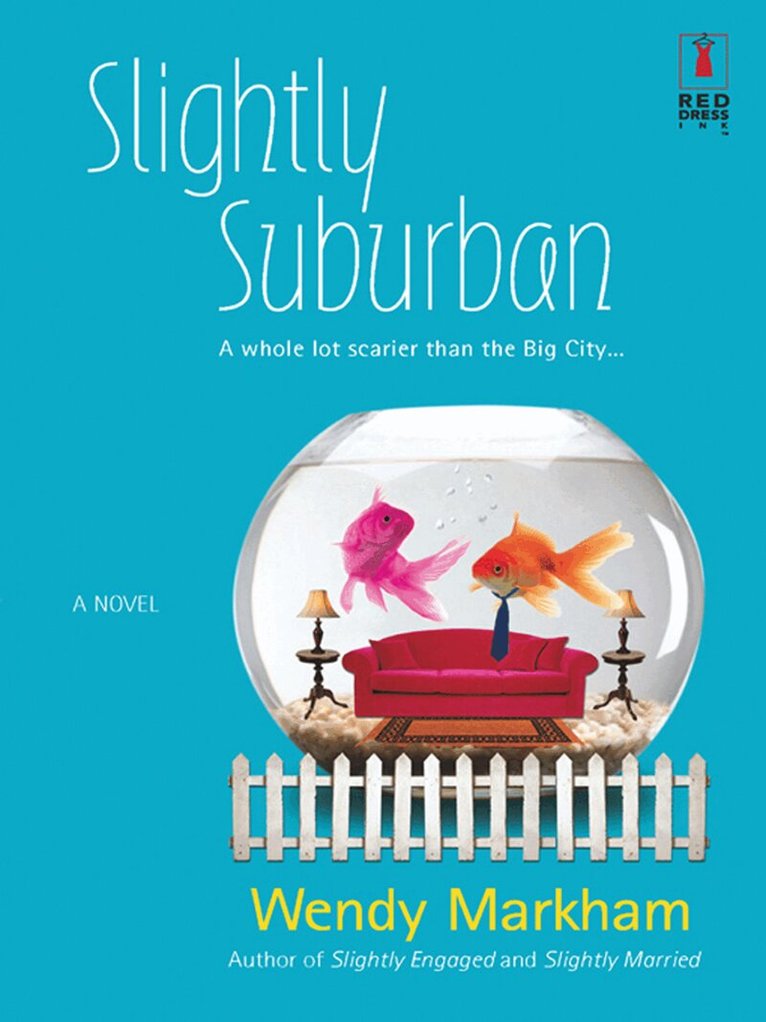 Wendy Markham - Slightly Suburban, E-bok