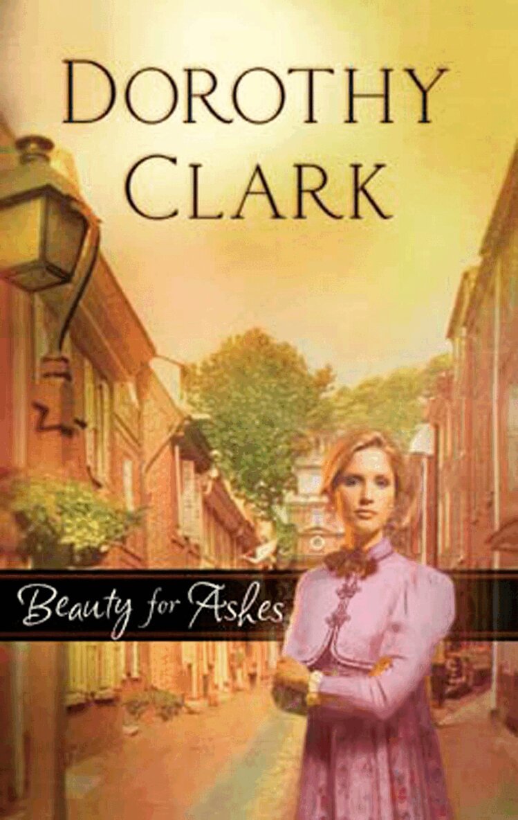 Dorothy Clark - Beauty for Ashes, E-bok