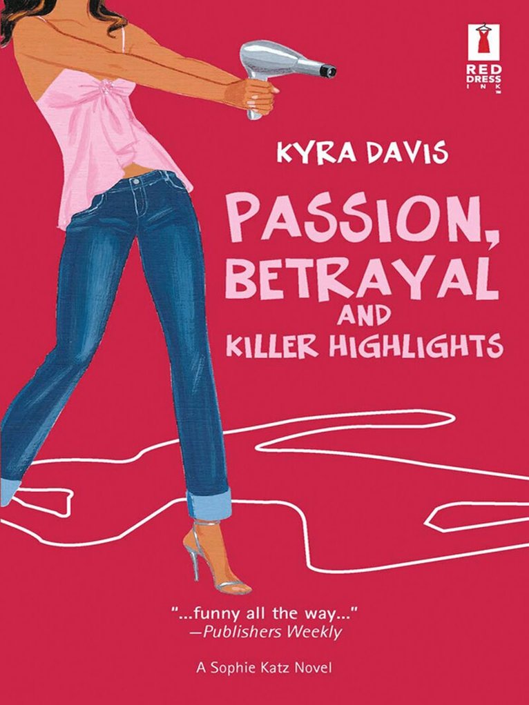 Kyra Davis - Passion, Betrayal And Killer Highlights, E-bok