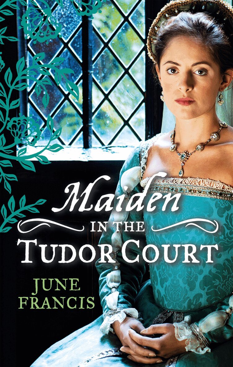 June Francis - MAIDEN in the Tudor Court, E-bok