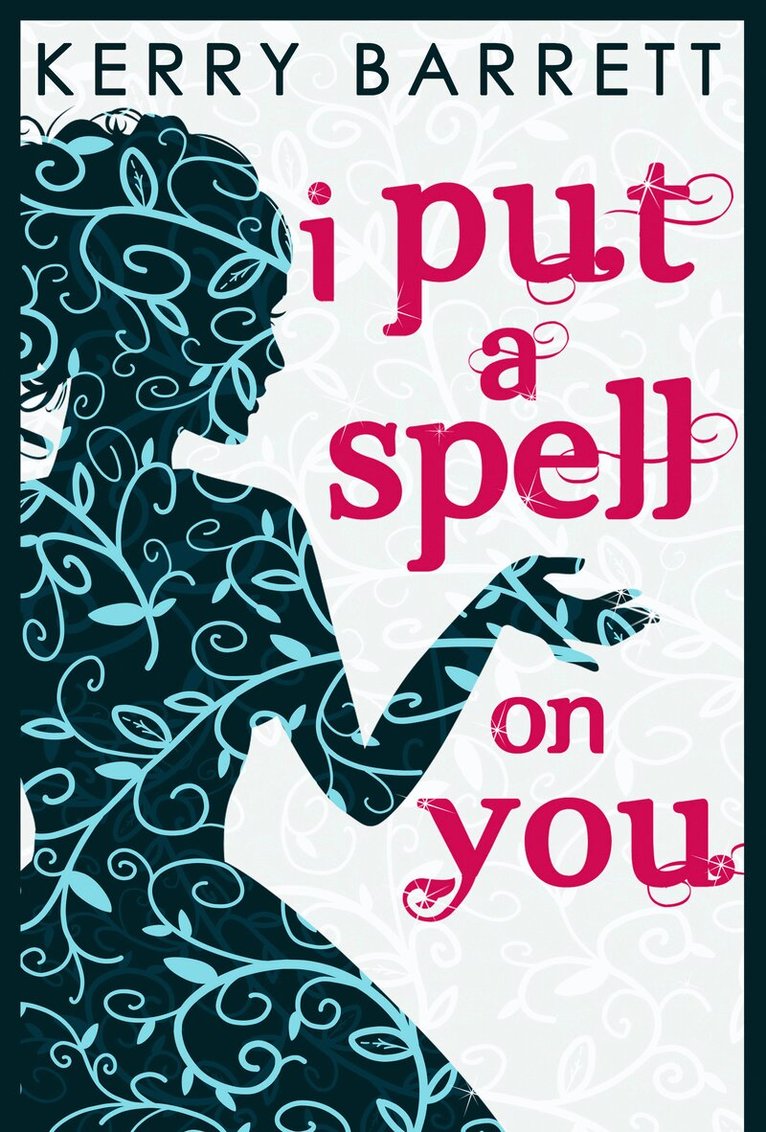 Kerry Barrett - I Put A Spell On You, E-bok