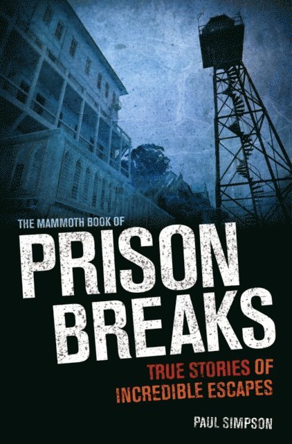 Paul Simpson - Mammoth Book of Prison Breaks, E-bok