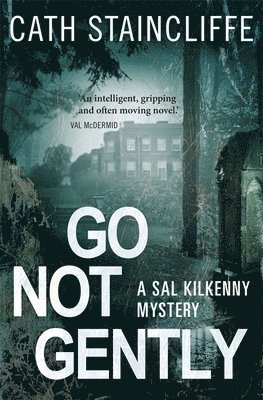 Cath Staincliffe - Go Not Gently, Häftad