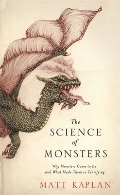 Matt Kaplan - Science of Monsters, Häftad