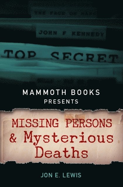 Jon E. Lewis - Mammoth Books presents Missing Persons and Mysterious Deaths, E-bok
