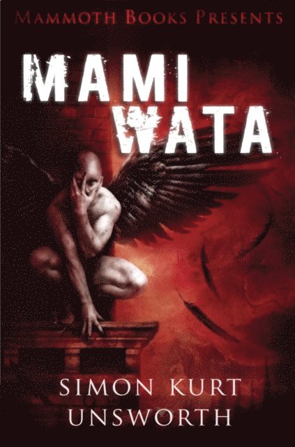 Simon Kurt Unsworth - Mammoth Books presents Mami Wata, E-bok