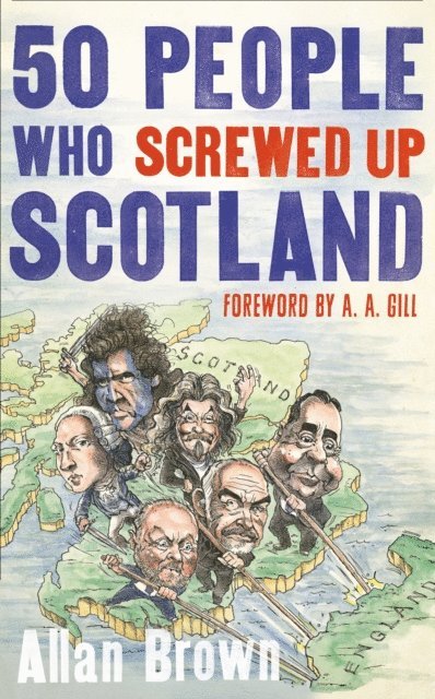 Allan Brown - 50 People Who Screwed Up Scotland, E-bok