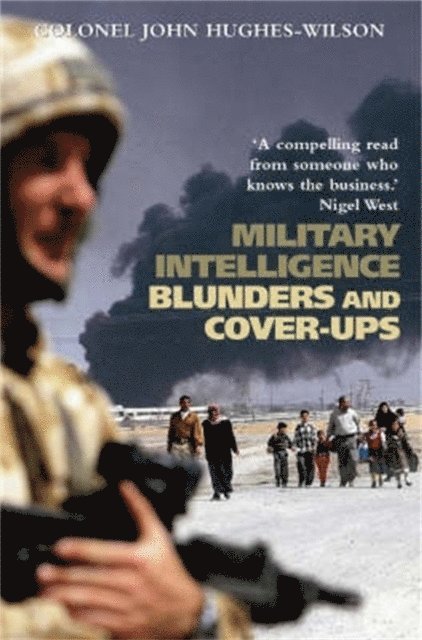 John Hughes-Wilson - Military Intelligence Blunders and Cover-Ups, E-bok