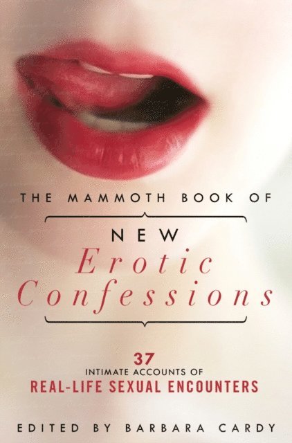 Barbara Cardy - Mammoth Book of New Erotic Confessions, E-bok