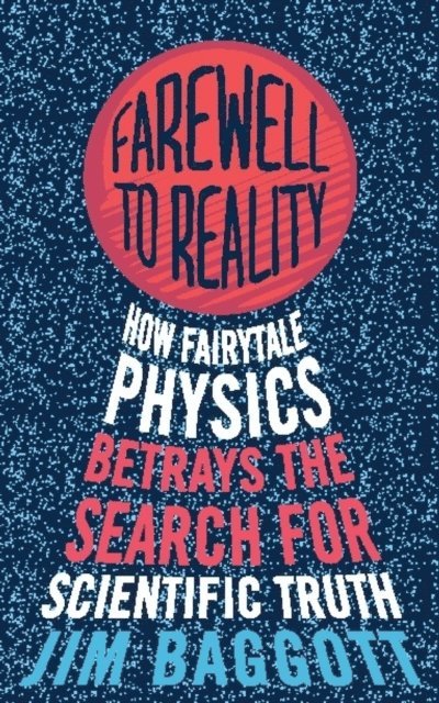 Jim Baggott - Farewell to Reality, E-bok