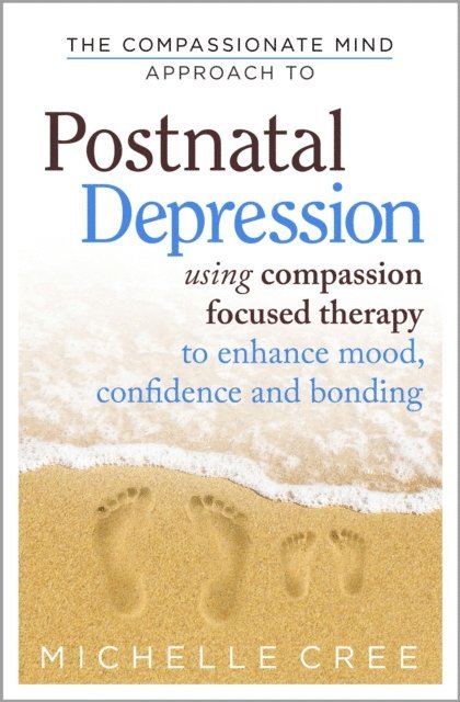 Michelle Cree - Compassionate Mind Approach To Postnatal Depression, E-bok