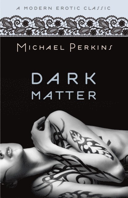 Michael Perkins - Dark Matter (Modern Erotic Classics), E-bok