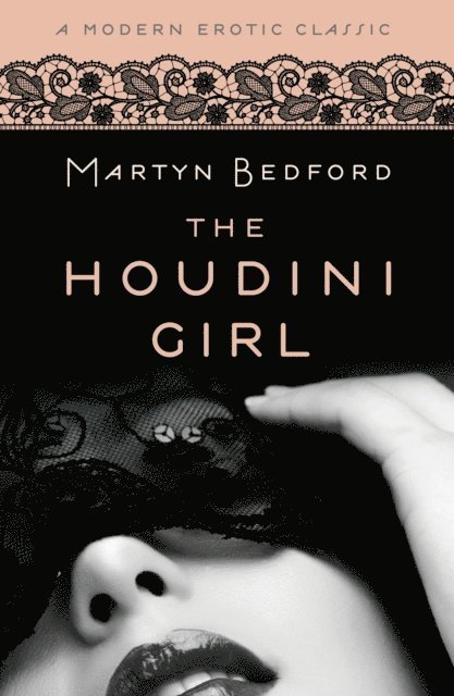 Martyn Bedford - Houdini Girl (Modern Erotic Classics), E-bok. Tillgänglighet: Lägg i varukorg