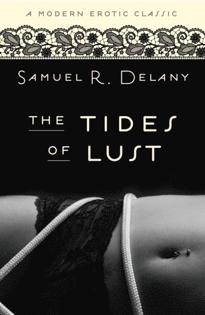 Samuel Delany - Tides of Lust (Modern Erotic Classics), E-bok