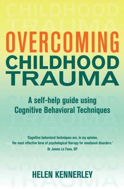 Helen Kennerley - Overcoming Childhood Trauma, E-bok