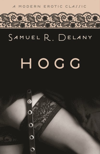 Samuel Delany - Hogg (Modern Erotic Classics), E-bok