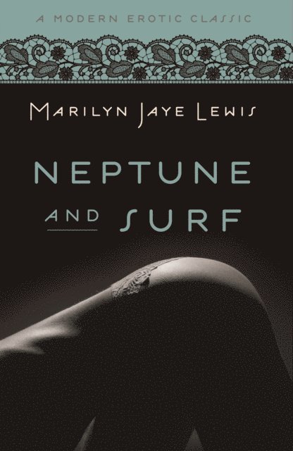 Marilyn Jaye Lewis - Neptune and Surf (Modern Erotic Classics), E-bok
