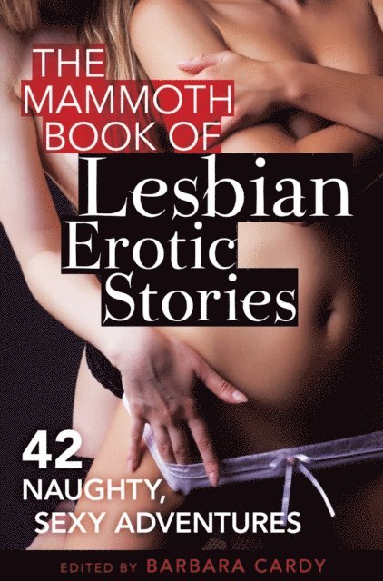 Barbara Cardy - Mammoth Book of Lesbian Erotic Stories, E-bok