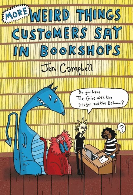 Jen Campbell - More Weird Things Customers Say in Bookshops, E-bok