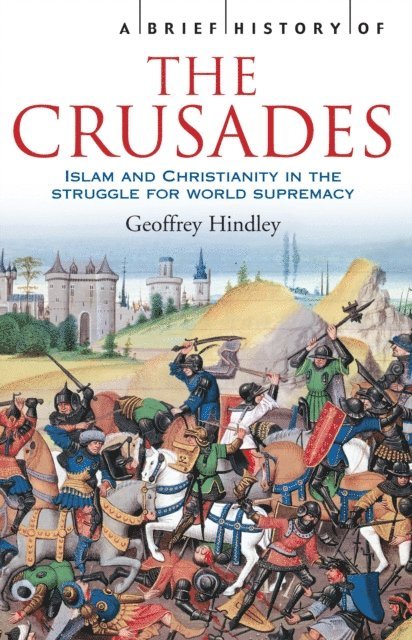 Geoffrey Hindley - Brief History of the Crusades, E-bok