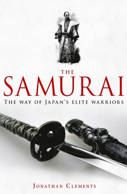 Jonathan Clements - Brief History of the Samurai, E-bok