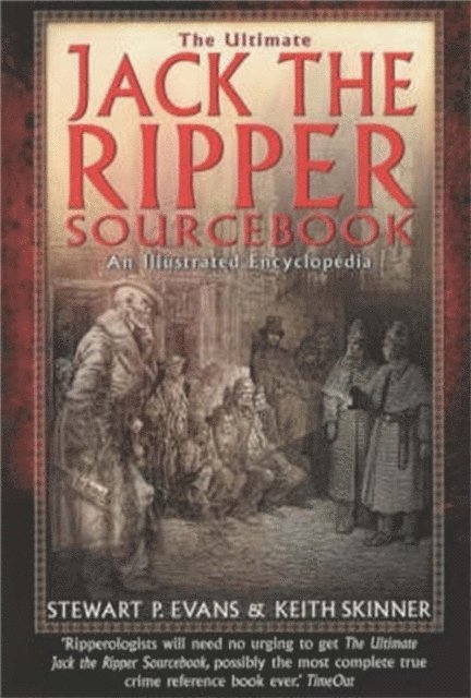 Stewart Evans, Keith Skinner - Ultimate Jack the Ripper Sourcebook, E-bok