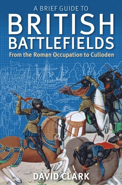 David Clark - Brief Guide To British Battlefields, E-bok