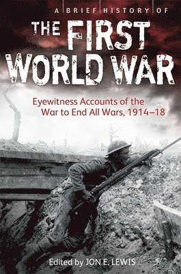 Jon E. Lewis - Brief History of the First World War, Häftad