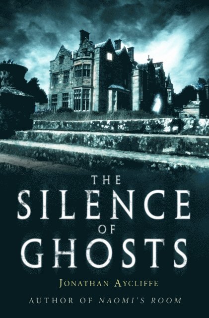 Jonathan Aycliffe - Silence of Ghosts, E-bok