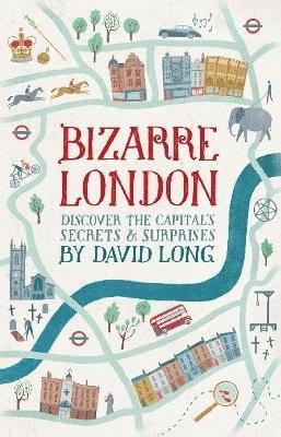 David Long - Bizarre London, Inbunden