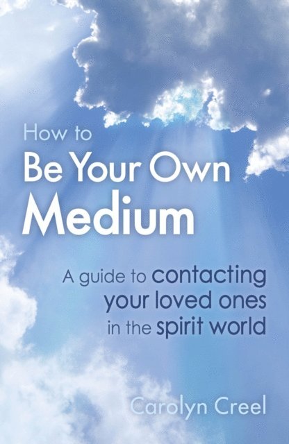 Carolyn Creel - How To Be Your Own Medium, E-bok. Tillgänglighet: Lägg i varukorg
