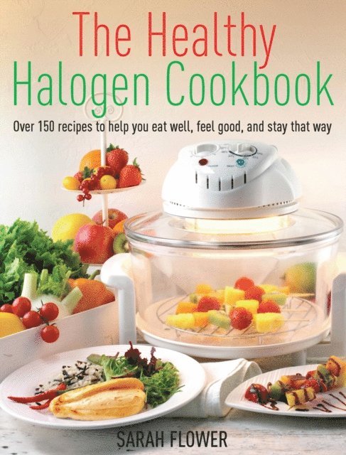 Sarah Flower - Healthy Halogen Cookbook, E-bok