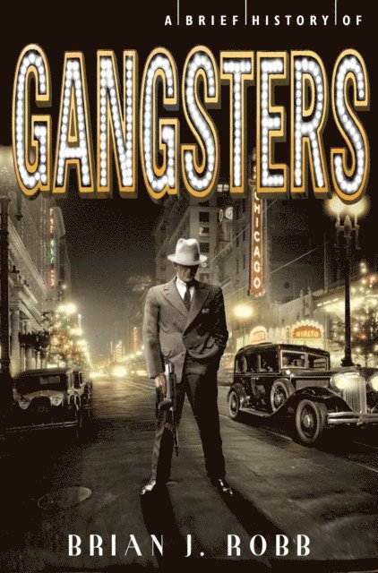 Brian J. Robb - Brief History of Gangsters, E-bok