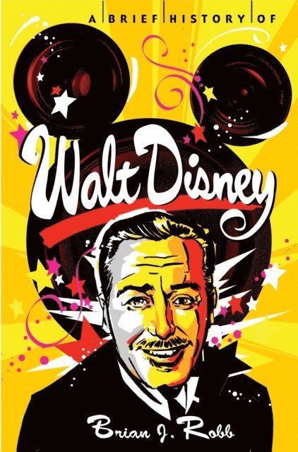 Brian J. Robb - Brief History of Walt Disney, E-bok