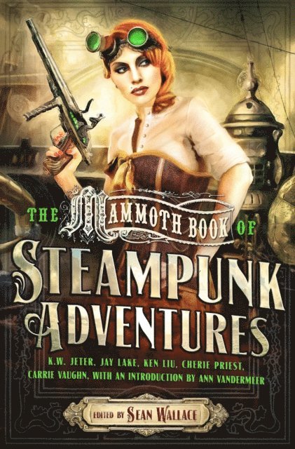 Sean Wallace - Mammoth Book Of Steampunk Adventures, E-bok
