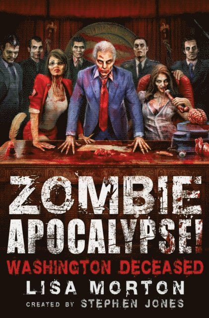 Lisa Morton, Stephen Jones - Zombie Apocalypse! Washington Deceased, E-bok
