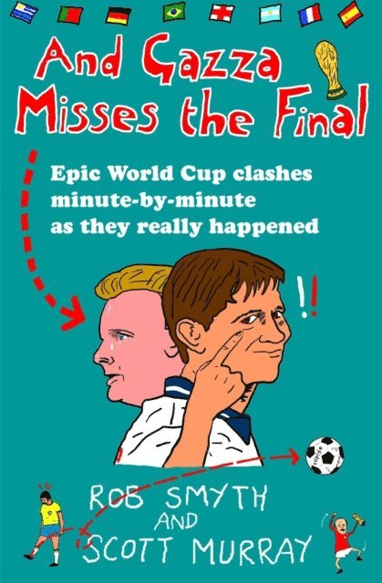 Scott Murray, Rob Smyth - And Gazza Misses The Final, E-bok