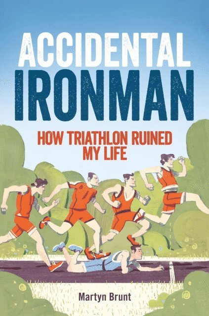 Martyn Brunt - Accidental Ironman, E-bok. Tillgänglighet: Lägg i varukorg