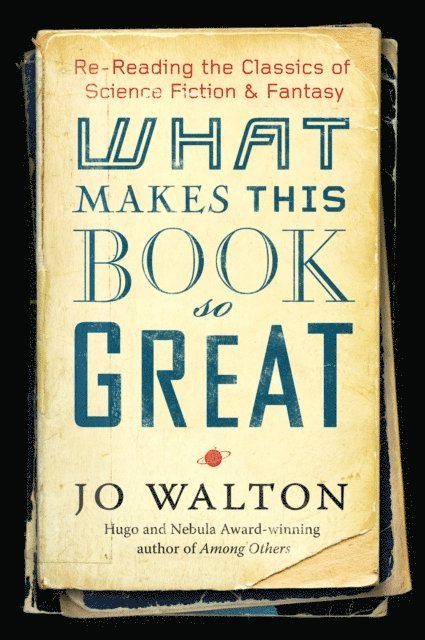 Jo Walton - What Makes This Book So Great, E-bok