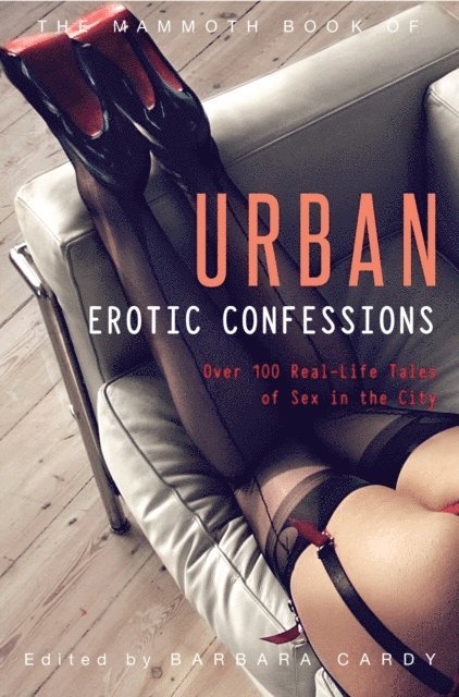 Barbara Cardy - Mammoth Book of Urban Erotic Confessions, E-bok