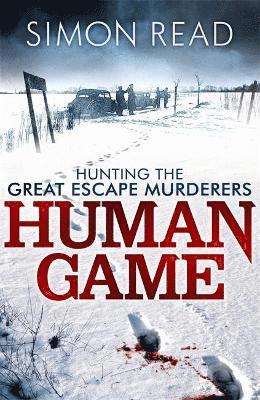 Simon Read - Human Game: Hunting the Great Escape Murderers, Häftad