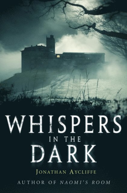 Jonathan Aycliffe - Whispers In The Dark, E-bok