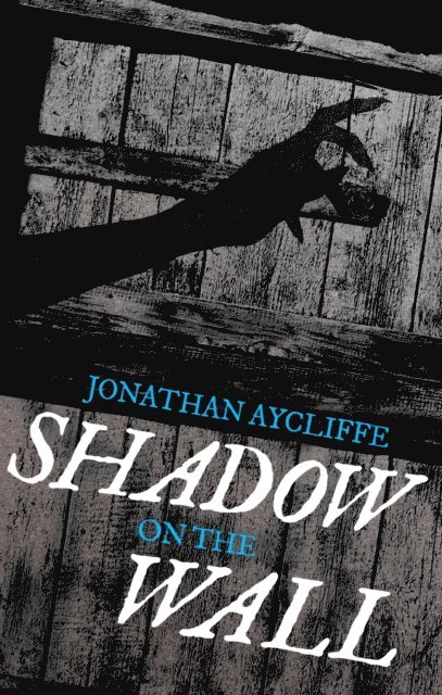 Jonathan Aycliffe - Shadow On The Wall, E-bok